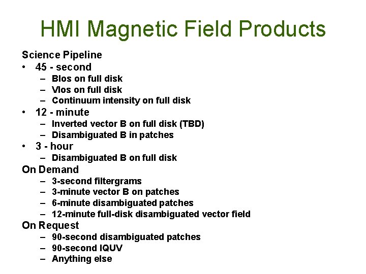 HMI Magnetic Field Products Science Pipeline • 45 - second – Blos on full