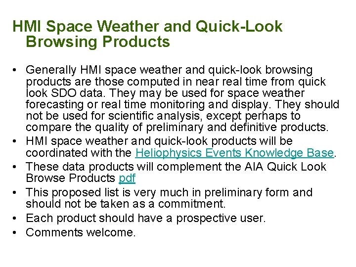 HMI Space Weather and Quick-Look Browsing Products • Generally HMI space weather and quick-look