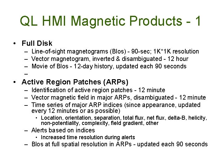 QL HMI Magnetic Products - 1 • Full Disk – Line-of-sight magnetograms (Blos) -