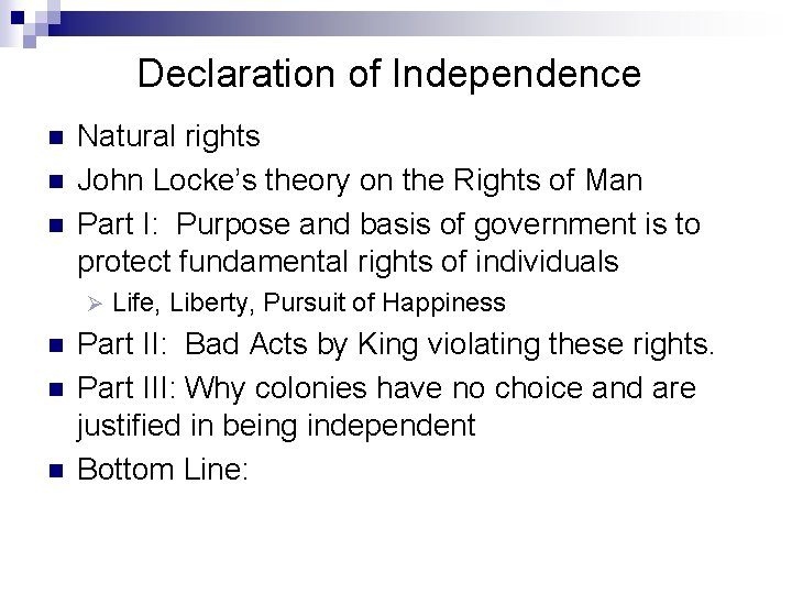 Declaration of Independence n n n Natural rights John Locke’s theory on the Rights
