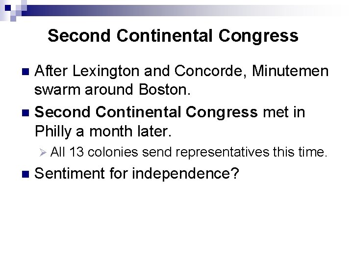 Second Continental Congress After Lexington and Concorde, Minutemen swarm around Boston. n Second Continental