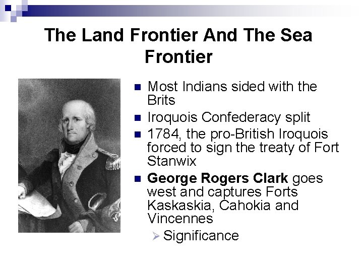 The Land Frontier And The Sea Frontier n n Most Indians sided with the