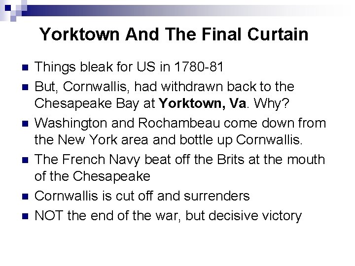 Yorktown And The Final Curtain n n n Things bleak for US in 1780
