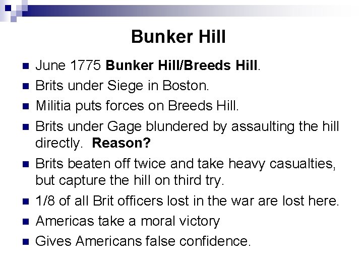 Bunker Hill n n n n June 1775 Bunker Hill/Breeds Hill. Brits under Siege