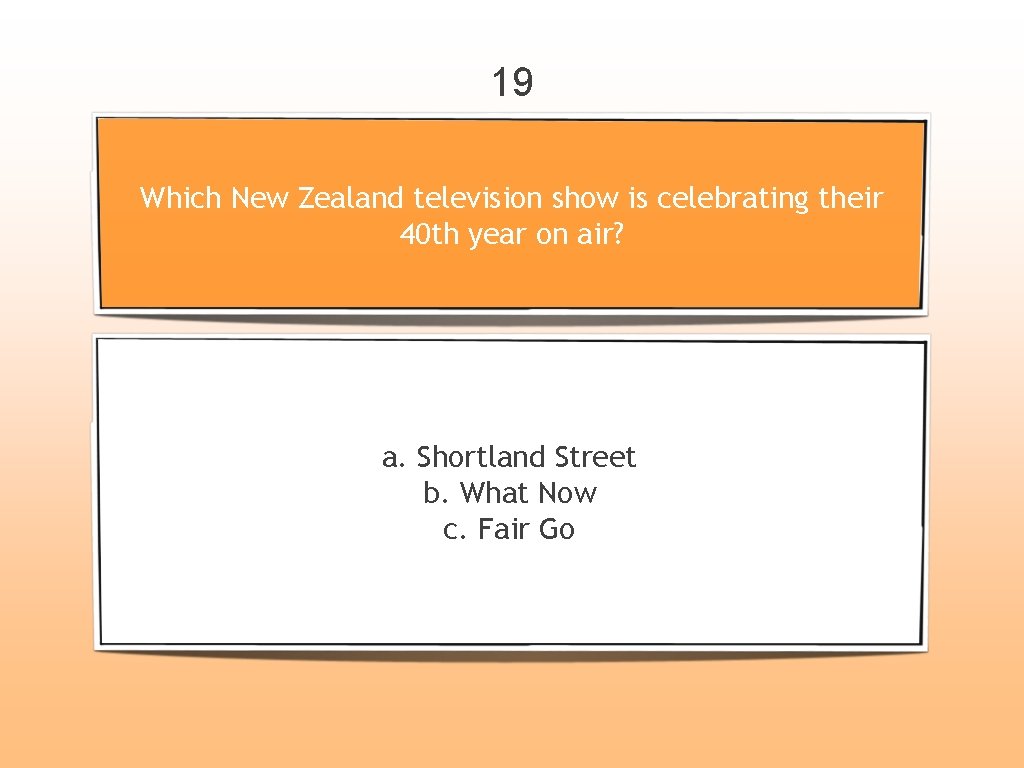 19 Which New Zealand television show is celebrating their 40 th year on air?