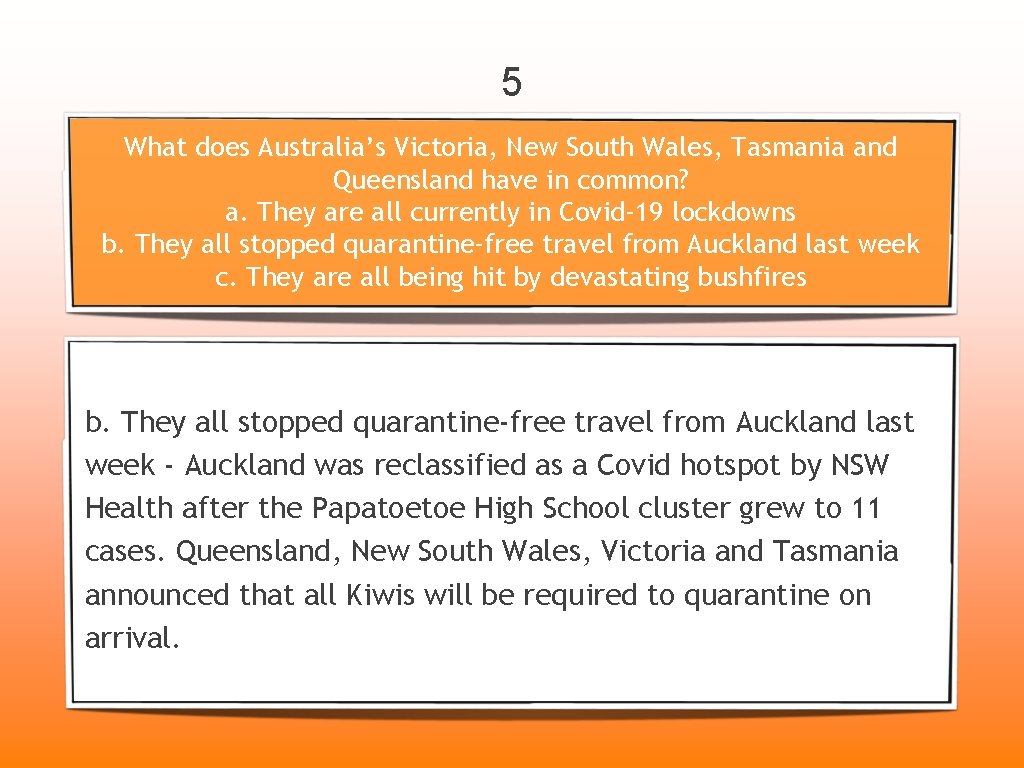 5 What does Australia’s Victoria, New South Wales, Tasmania and Queensland have in common?