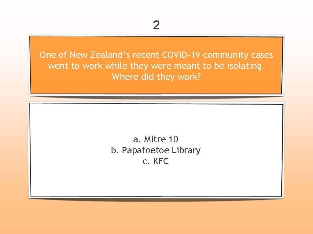 2 One of New Zealand’s recent COVID-19 community cases went to work while they