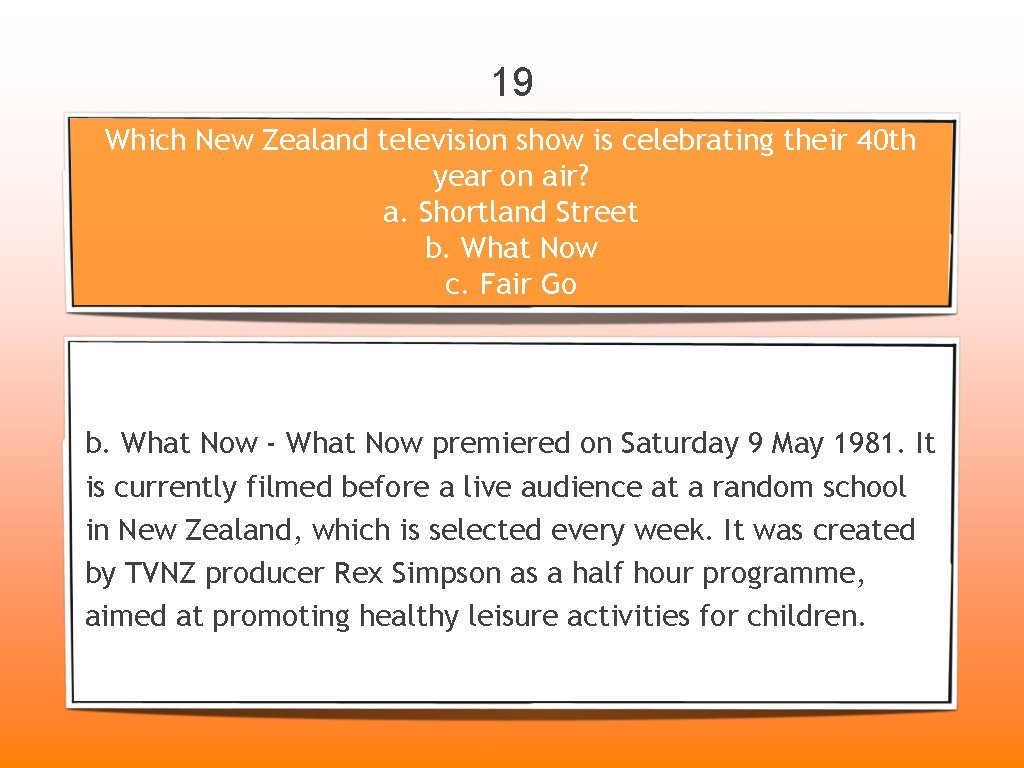 19 Which New Zealand television show is celebrating their 40 th year on air?