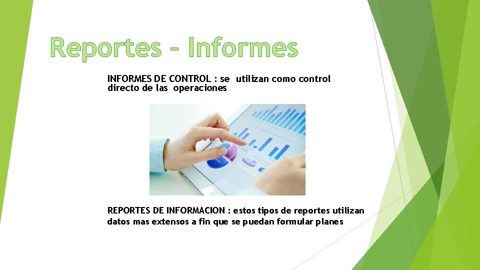 Reportes – Informes INFORMES DE CONTROL : se utilizan como control directo de las