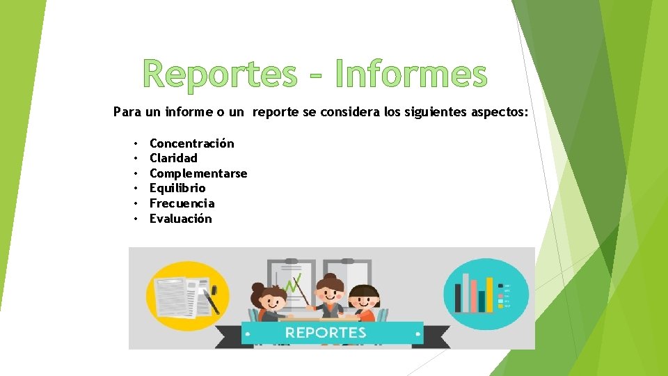 Reportes – Informes Para un informe o un reporte se considera los siguientes aspectos: