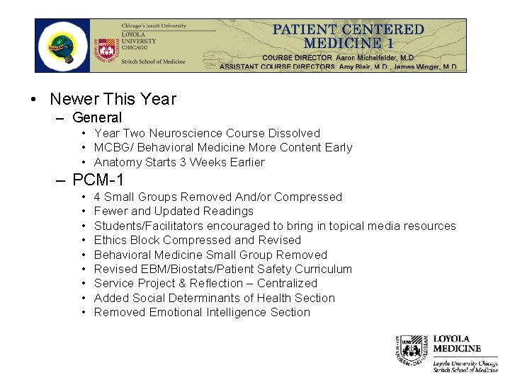  • Newer This Year – General • Year Two Neuroscience Course Dissolved •