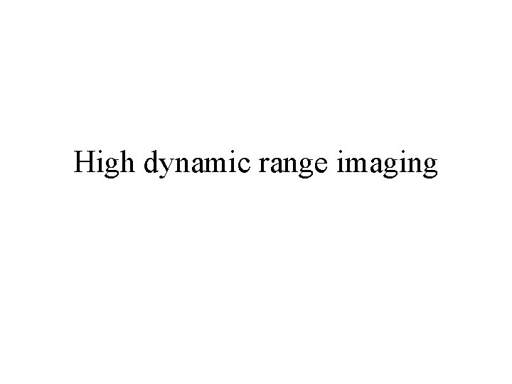 High dynamic range imaging 
