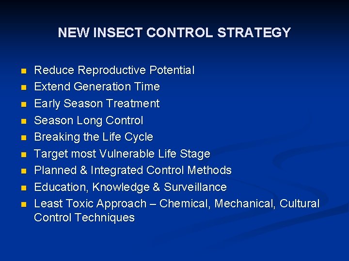 NEW INSECT CONTROL STRATEGY n n n n n Reduce Reproductive Potential Extend Generation