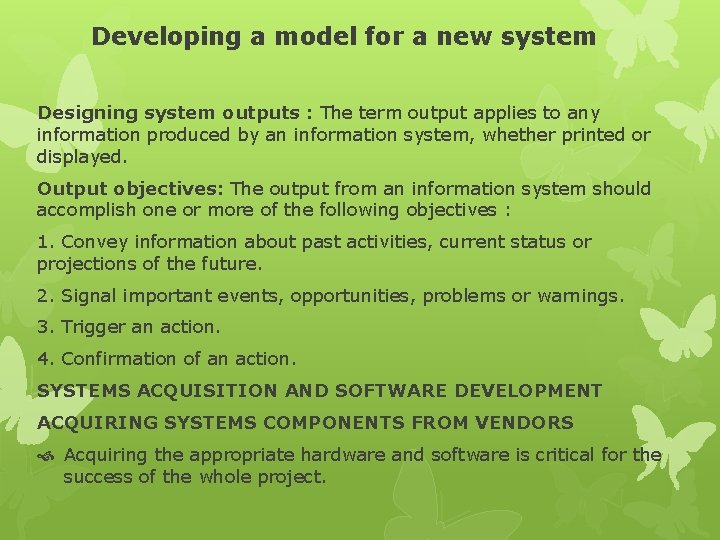Developing a model for a new system Designing system outputs : The term output