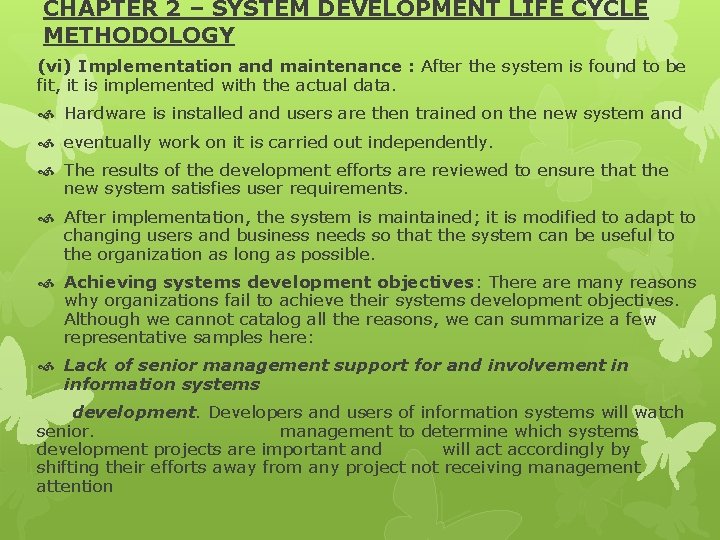 CHAPTER 2 – SYSTEM DEVELOPMENT LIFE CYCLE METHODOLOGY (vi) Implementation and maintenance : After