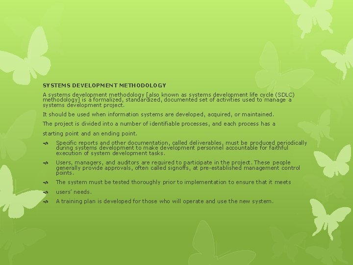 SYSTEMS DEVELOPMENT METHODOLOGY A systems development methodology [also known as systems development life cycle