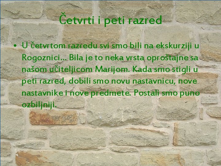 Četvrti i peti razred • U četvrtom razredu svi smo bili na ekskurziji u