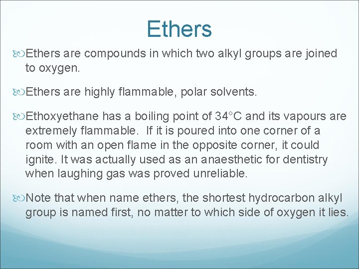 Ethers are compounds in which two alkyl groups are joined to oxygen. Ethers are