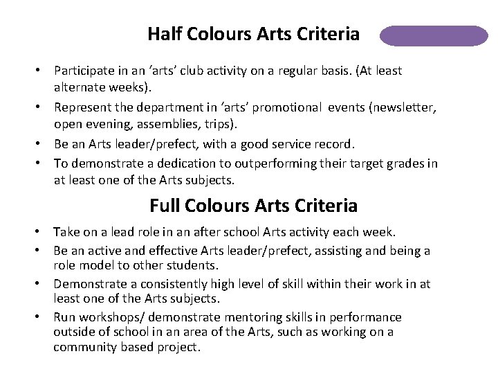Half Colours Arts Criteria • Participate in an ‘arts’ club activity on a regular