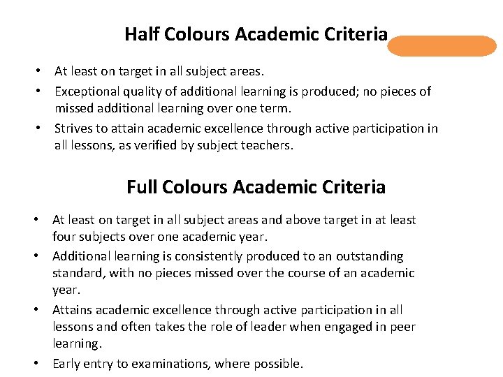 Half Colours Academic Criteria • At least on target in all subject areas. •