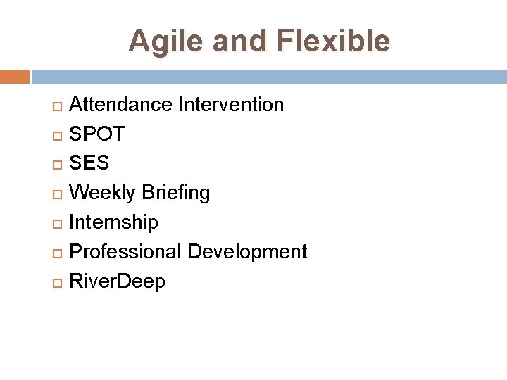 Agile and Flexible Attendance Intervention SPOT SES Weekly Briefing Internship Professional Development River. Deep