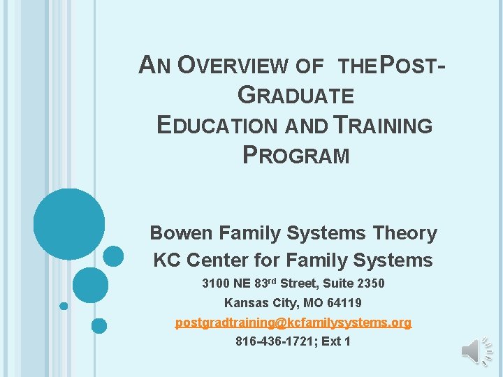 AN OVERVIEW OF THE POSTGRADUATE EDUCATION AND TRAINING PROGRAM Bowen Family Systems Theory KC
