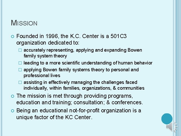 MISSION Founded in 1996, the K. C. Center is a 501 C 3 organization
