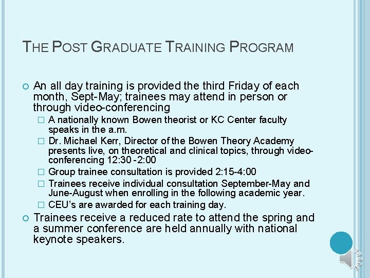 THE POST GRADUATE TRAINING PROGRAM An all day training is provided the third Friday