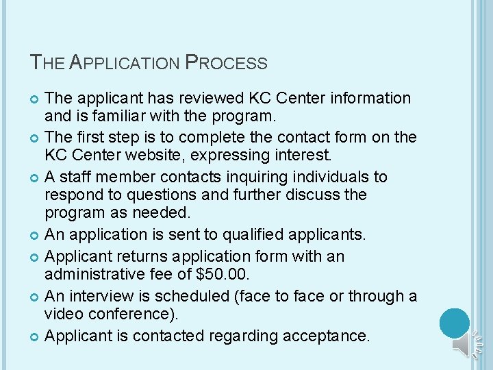 THE APPLICATION PROCESS The applicant has reviewed KC Center information and is familiar with
