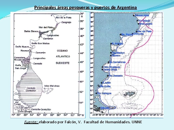 Principales áreas pesqueras y puertos de Argentina Fuente: elaborado por Falcón, V. Facultad de