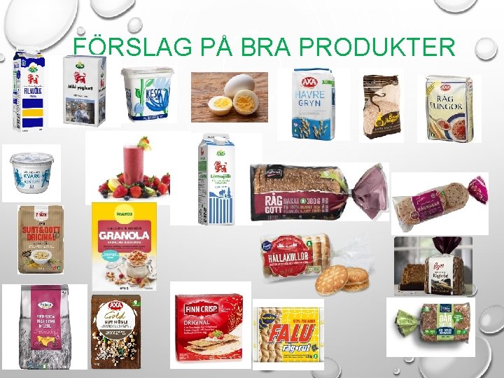 FÖRSLAG PÅ BRA PRODUKTER 