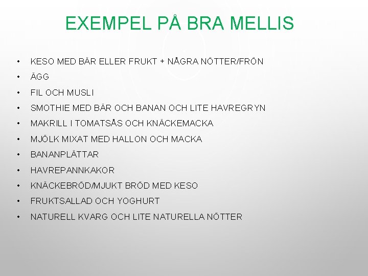 EXEMPEL PÅ BRA MELLIS • KESO MED BÄR ELLER FRUKT + NÅGRA NÖTTER/FRÖN • EXEMPEL PÅ BRA MELLIS • KESO MED BÄR ELLER FRUKT + NÅGRA NÖTTER/FRÖN •