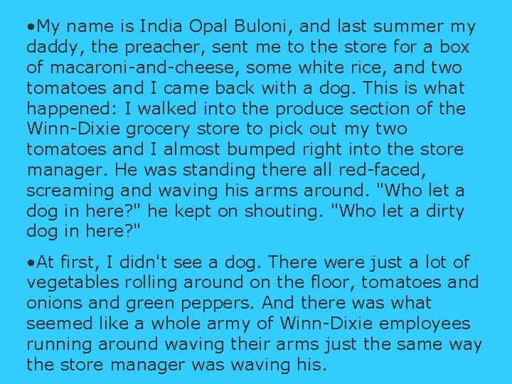  • My name is India Opal Buloni, and last summer my daddy, the