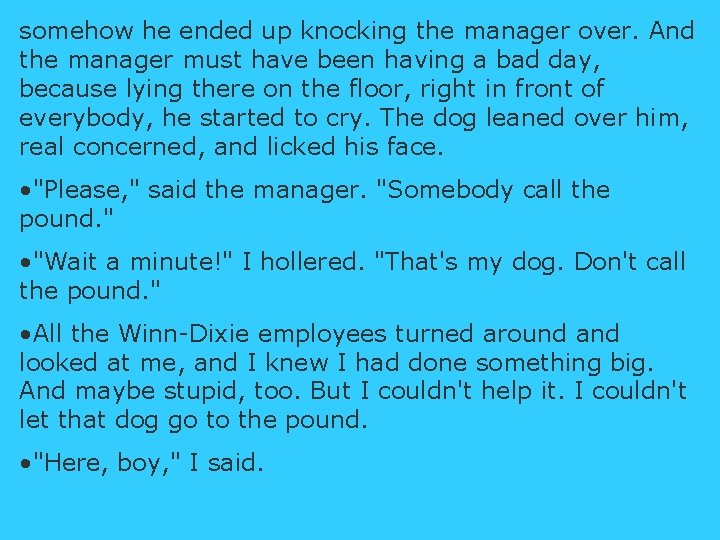 somehow he ended up knocking the manager over. And the manager must have been