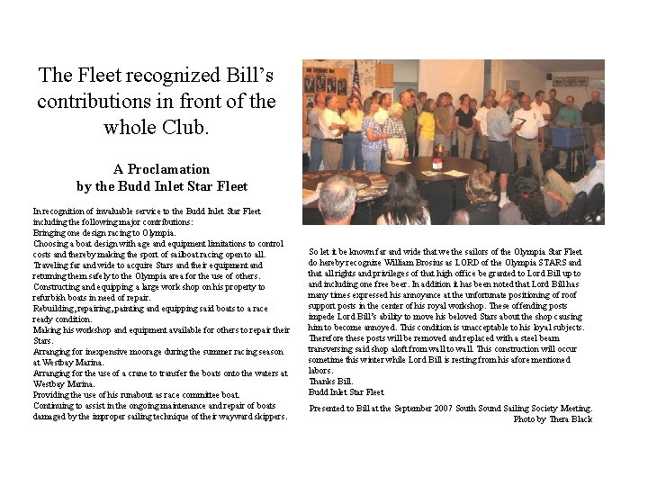 The Fleet recognized Bill’s contributions in front of the whole Club. A Proclamation by