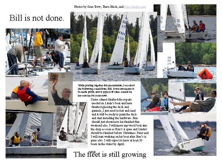 Photos by Sean Trew; Thera Black, and Ron Vander Lugt Bill is not done.