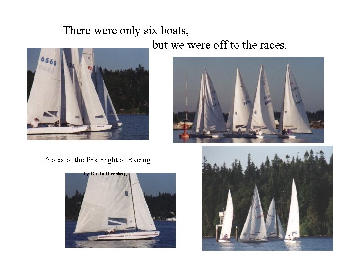 There were only six boats, but we were off to the races. Photos of