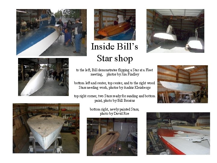 Inside Bill’s Star shop to the left, Bill demonstrates flipping a Star at a