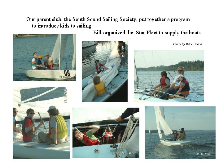 Our parent club, the South Sound Sailing Society, put together a program to introduce