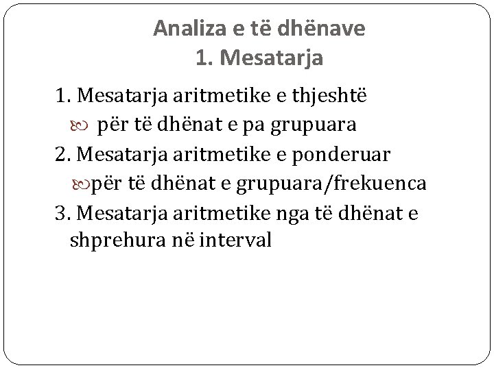 Analiza e të dhënave 1. Mesatarja aritmetike e thjeshtë për të dhënat e pa