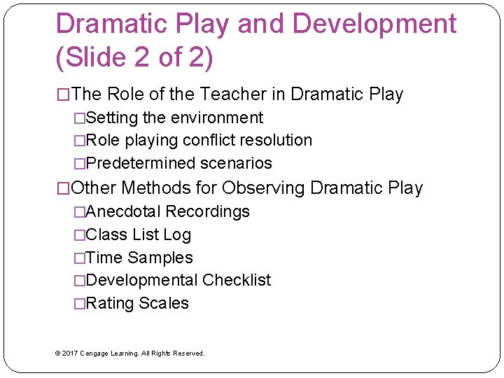 Dramatic Play and Development (Slide 2 of 2) �The Role of the Teacher in