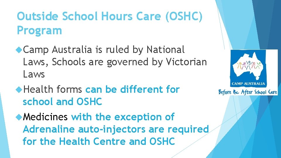 Outside School Hours Care (OSHC) Program Camp Australia is ruled by National Laws, Schools