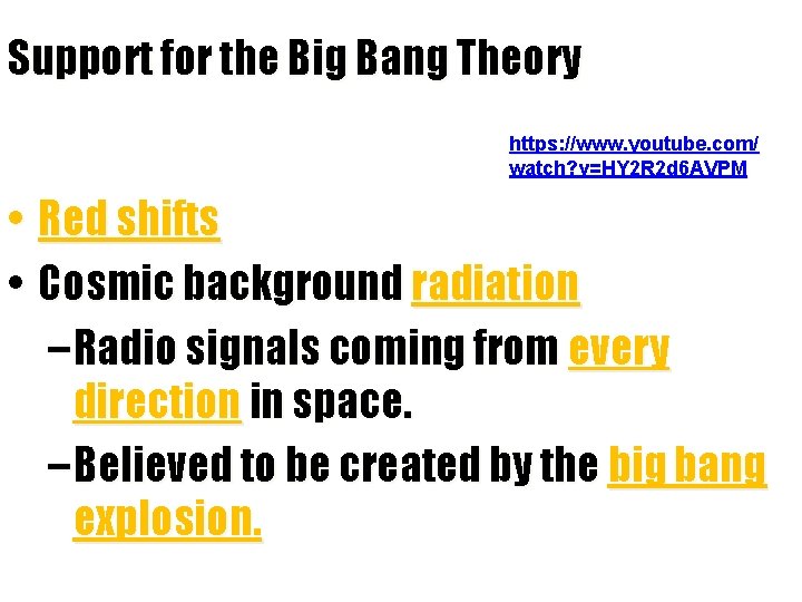 Support for the Big Bang Theory https: //www. youtube. com/ watch? v=HY 2 R