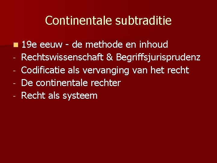 Continentale subtraditie n 19 e - eeuw - de methode en inhoud Rechtswissenschaft &