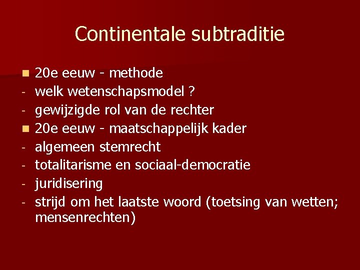 Continentale subtraditie n n - 20 e eeuw - methode welk wetenschapsmodel ? gewijzigde