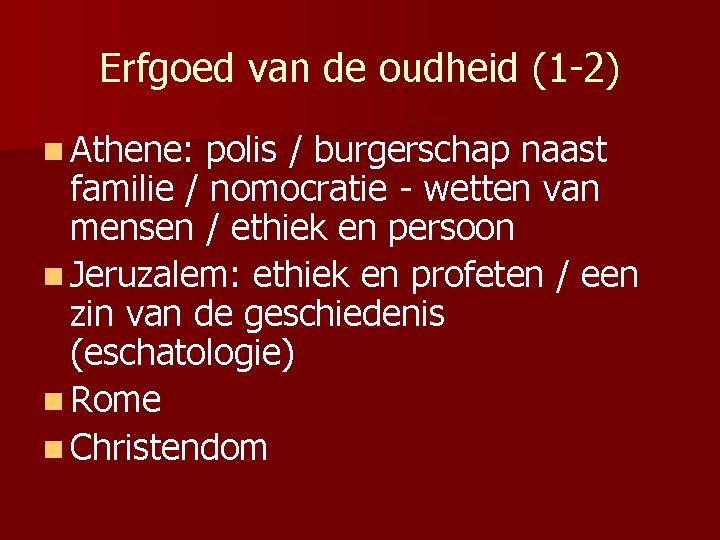 Erfgoed van de oudheid (1 -2) n Athene: polis / burgerschap naast familie /