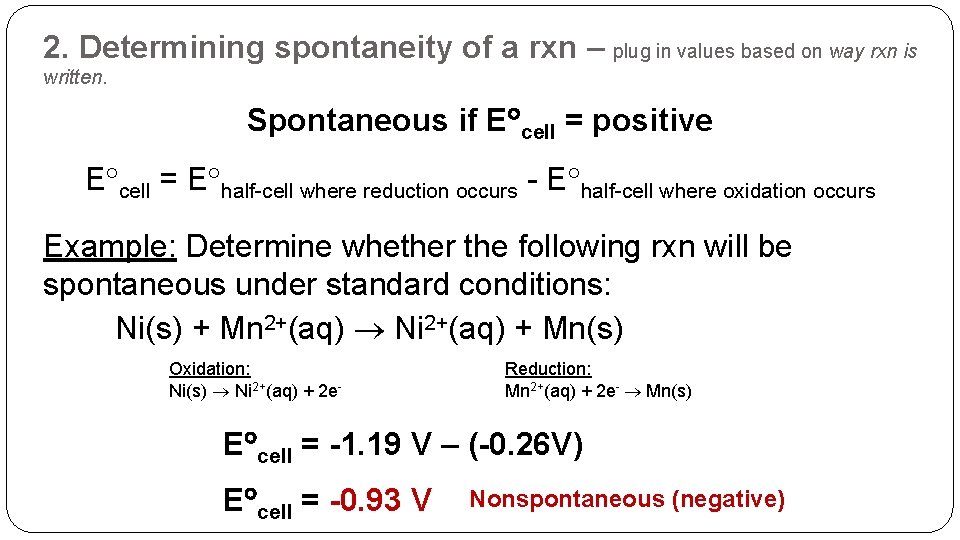 2. Determining spontaneity of a rxn – plug in values based on way rxn