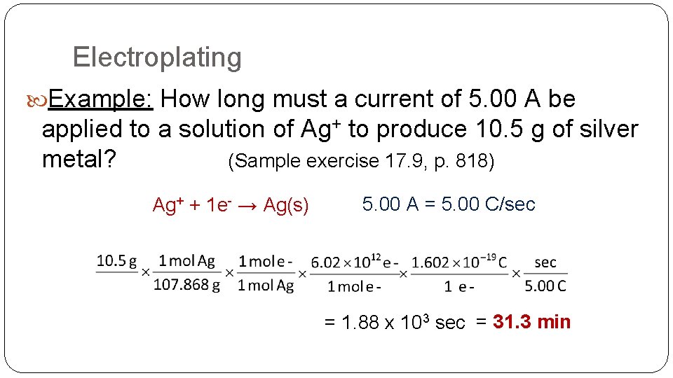 Electroplating Example: How long must a current of 5. 00 A be applied to