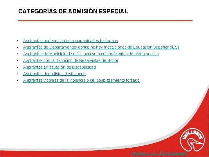 CATEGORÍAS DE ADMISIÓN ESPECIAL • Aspirantes pertenecientes a comunidades Indígenas • Aspirantes de Departamentos