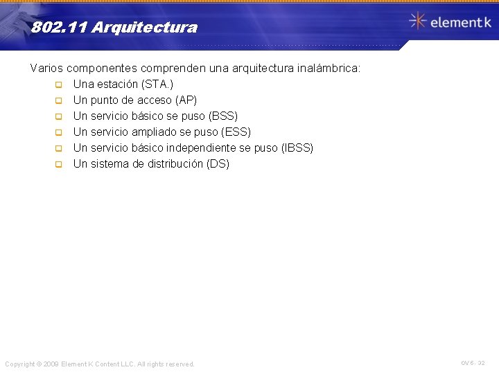 802. 11 Arquitectura Varios componentes comprenden una arquitectura inalámbrica: q q q Una estación